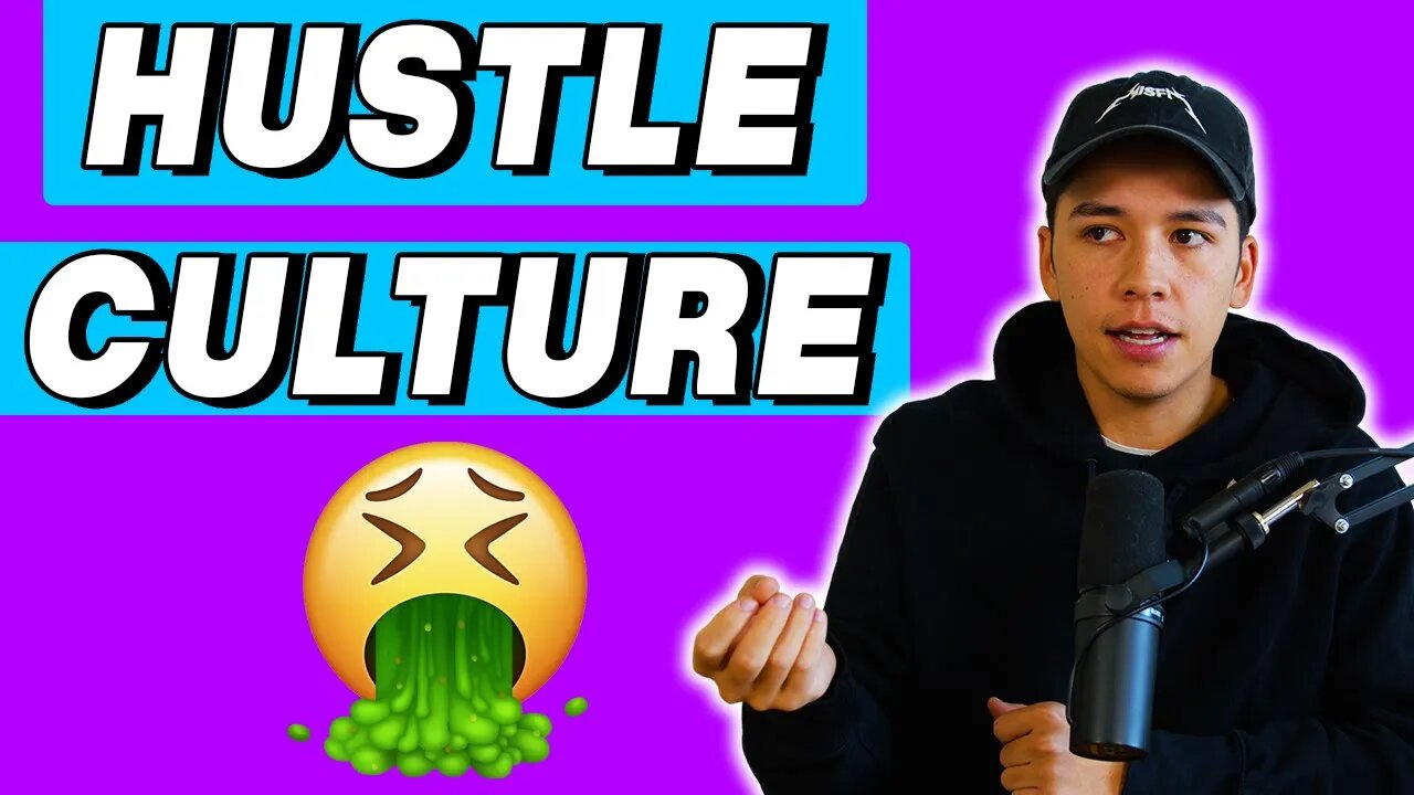 Why Hustle Culture Will KILL You!