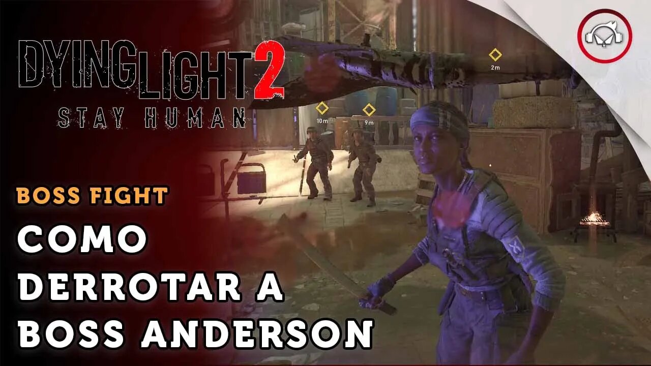 Dying Light 2 Stay Human, Boss fight, Como derrotar a Anderson | super dica PT-BR