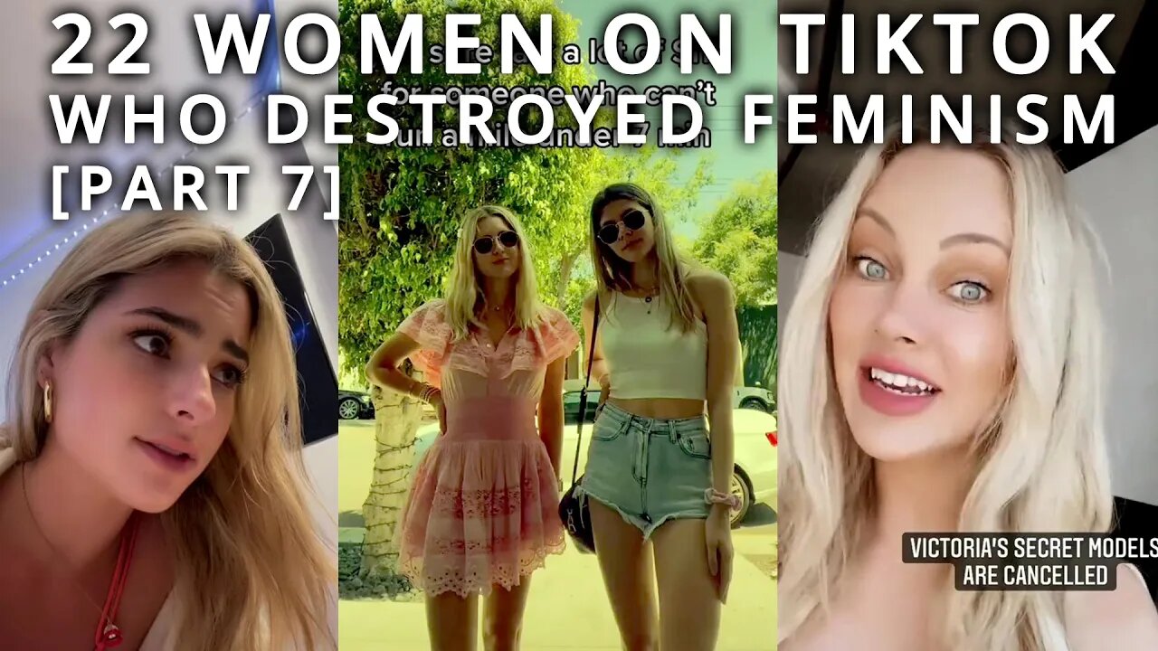 Top 22 Women on TikTok Destroying Feminism [Part 7]