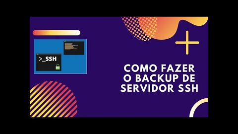 Como fazer o Backup de servidor SSH #1