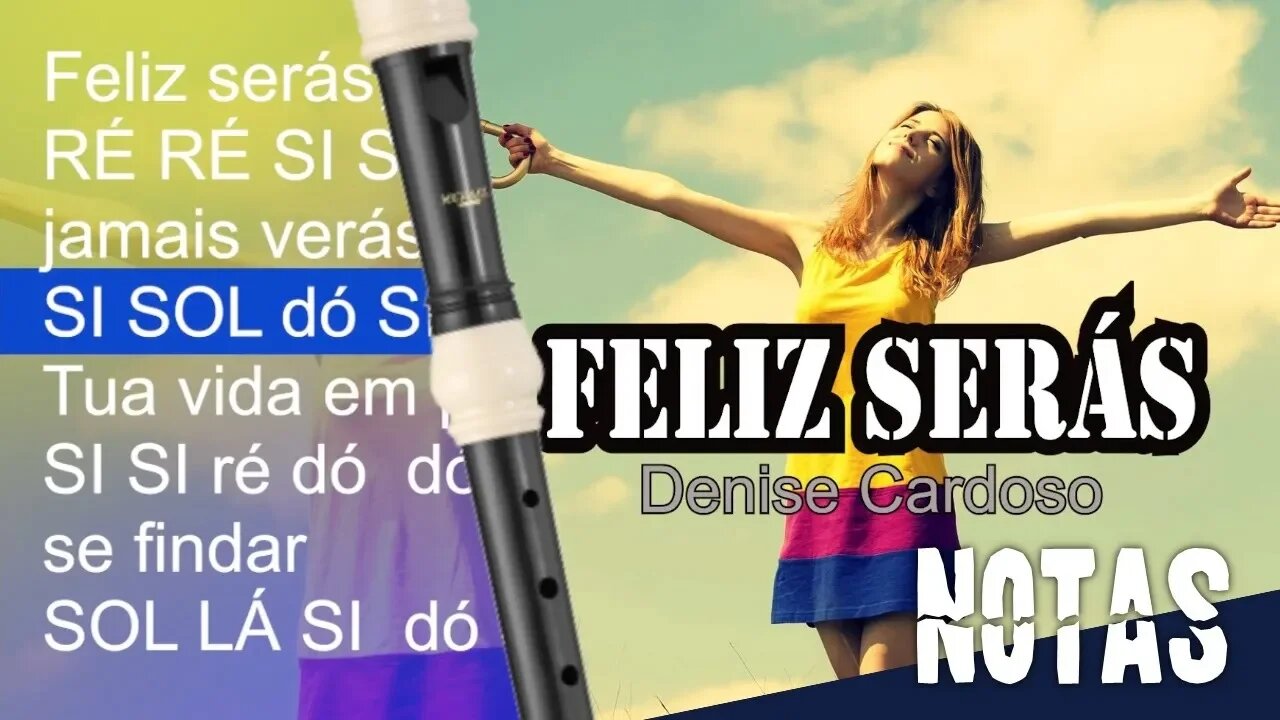 Feliz serás - Denise Cardoso - Cifra melódica