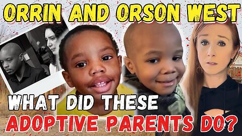 Disappeared With No Clues As To Where They Went- The Story of Orrin and Orson West