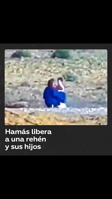Hamás libera a una mujer y sus hijos mantenidos como rehenes