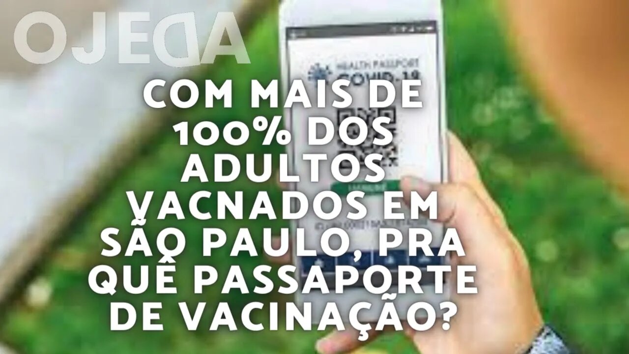 Se 102% da população adulta está VACINADA pra quê passaporte sanitário?