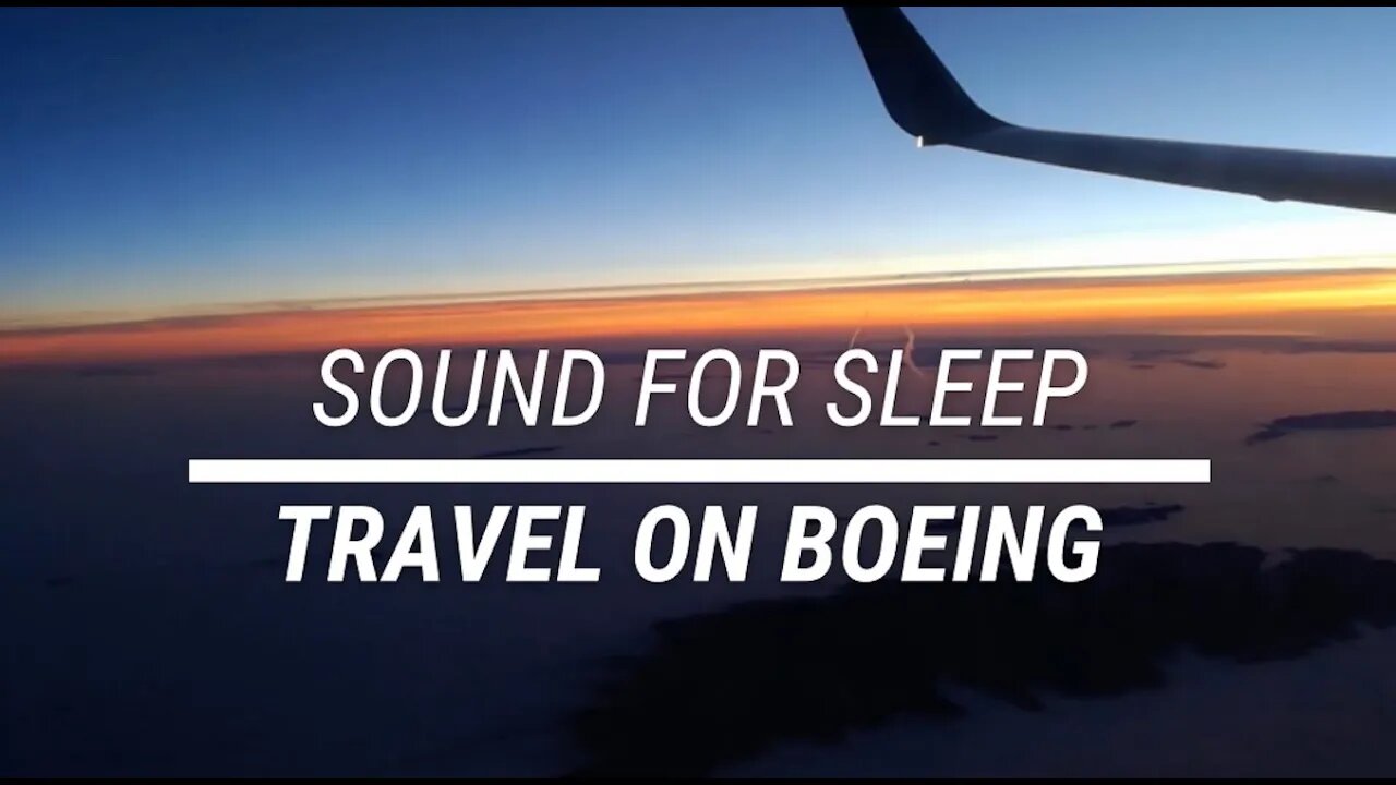 Sound for sleep Travel on Boeing 3 hours