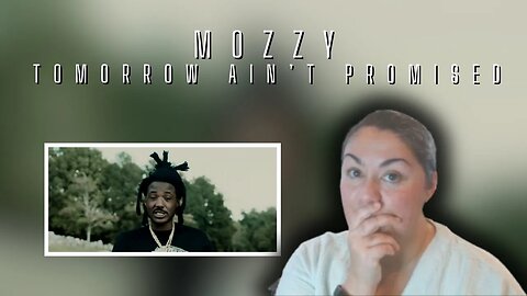 First Time Reaction | Mozzy | Tomorrow Ain't Promised