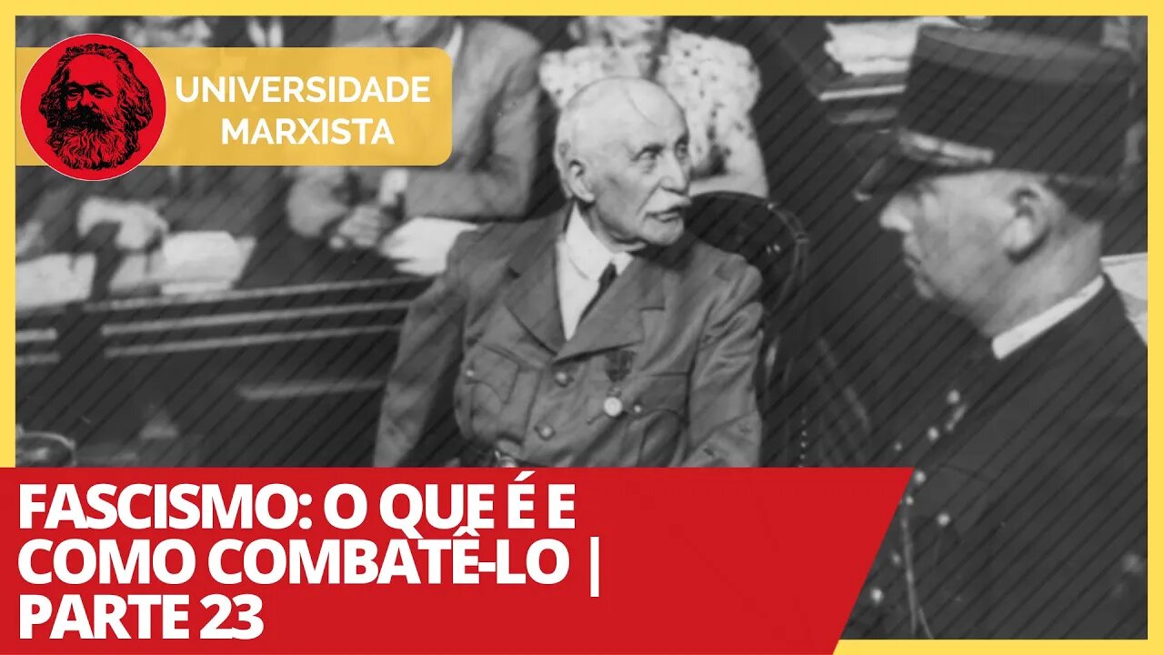 Fascismo: o que é e como combatê-lo | Parte 23 - Universidade Marxista nº 306