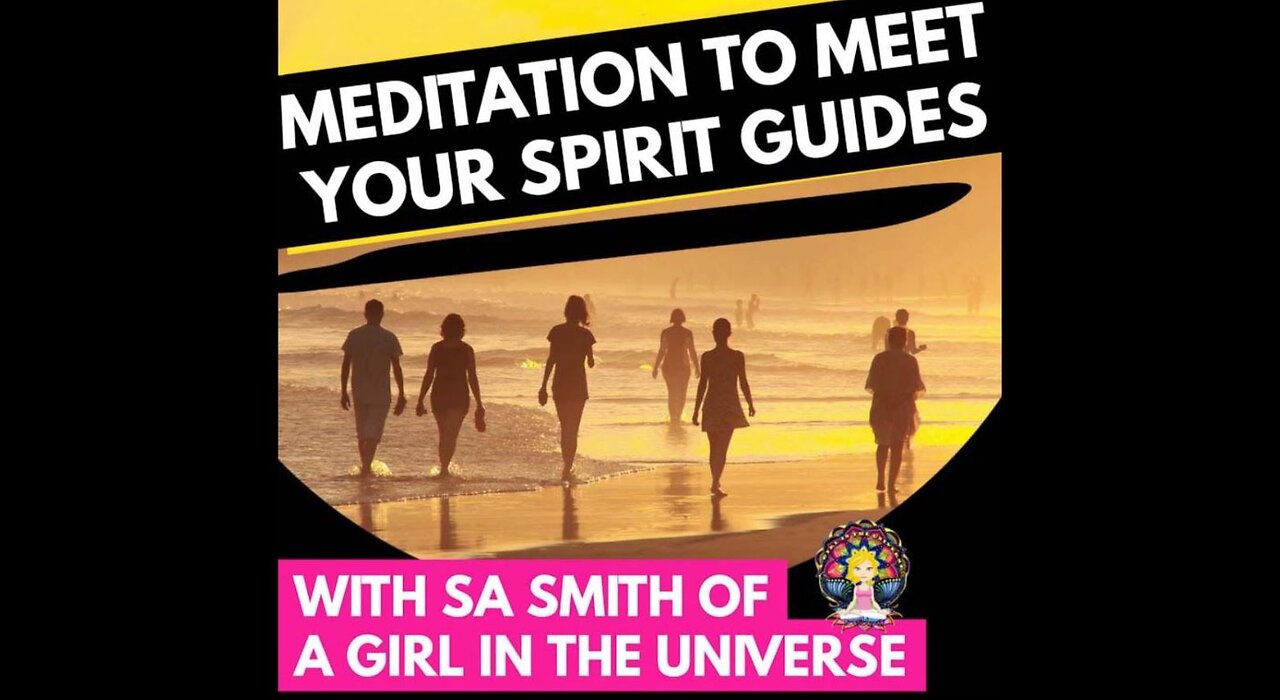 Meditation to Meet Your Spirit Team with SA Smith of A Girl in the Universe