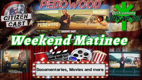 The Weekend Matinee presents... Once Upon a time in Pedowood w/#CitizenCast