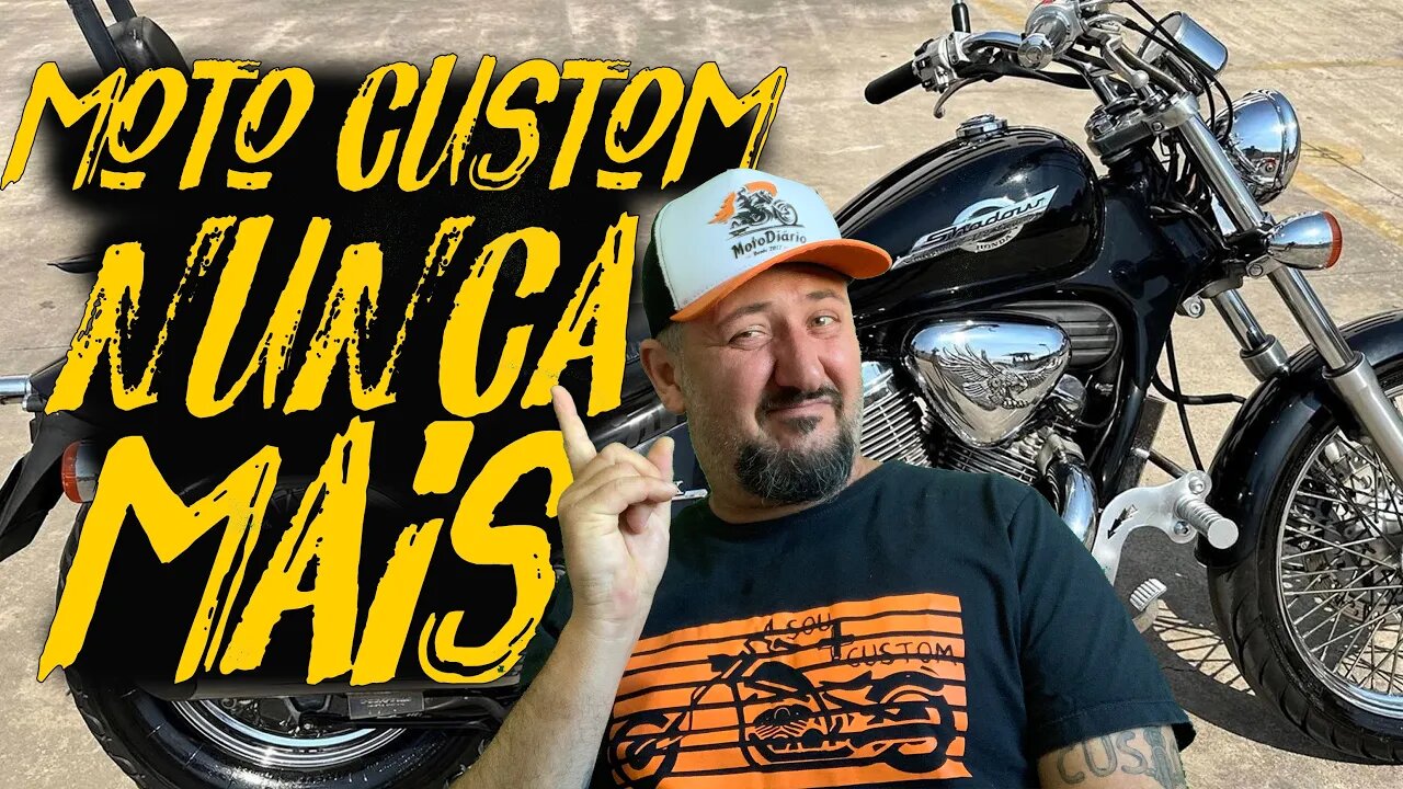 Não COMPRE MOTO CUSTOM NUNCA MAIS, FUJA…