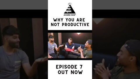 Why You Are Not Productive Ft @Urmi Laca | Ep 7 Clip