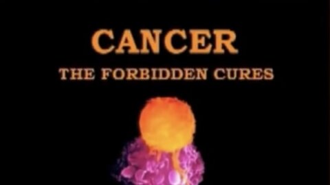 Cancer - The Forbidden Cures