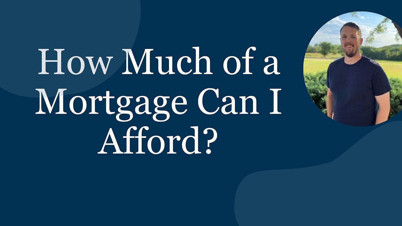 How Much of a Mortgage Can I Afford?