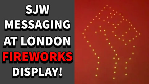 London New Years Fireworks Display Ruined As Fireworks Used For SJW Messaging