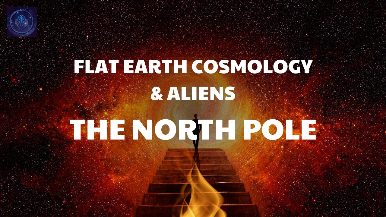 The North Pole, Flat Earth Cosmology & Aliens