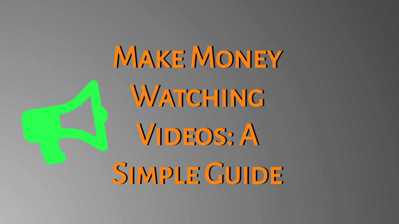 Make Money Watching Videos: A Simple Guide