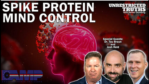 Spike Protein Mind Control with Dr. Tau Braun and Josh Reid | Unrestricted Truths Ep. 246