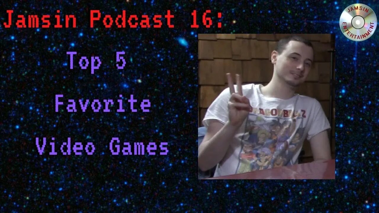 Jamsin Podcast 16: Top 5 Favorite Video Games