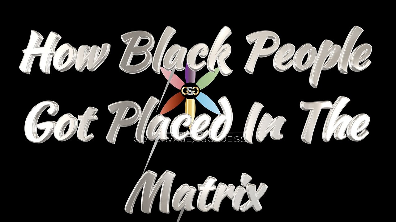 How Did Black People Get Placed In the Matrix and Soul Trap?