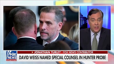 Turley On Hunter Biden Special Counsel: "Not Nearly As Delighted As I Would've Been 2 Years Ago"