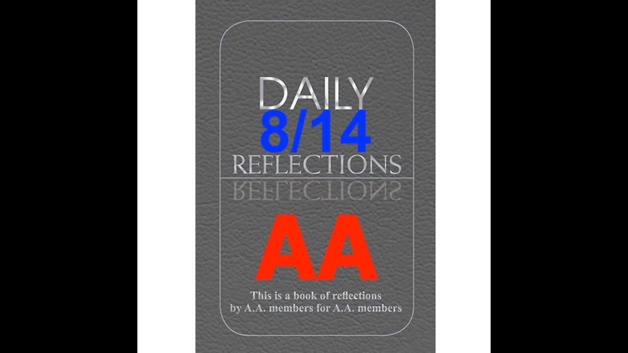 Daily Reflections – August 14 – Alcoholics Anonymous - Read Along