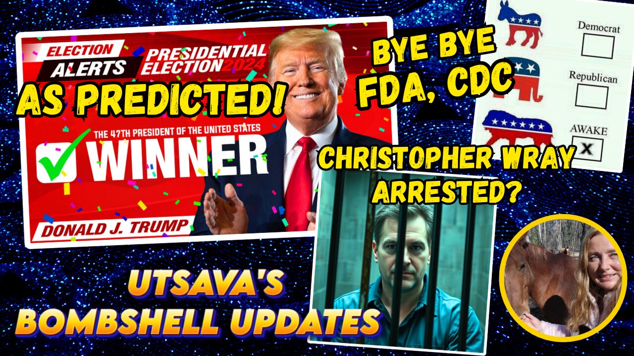 Election Updates-Wray arested? FDA, CDC dismantled?