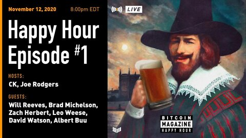 Bitcoin Magazine Happy Hour #1 (11/12/20)