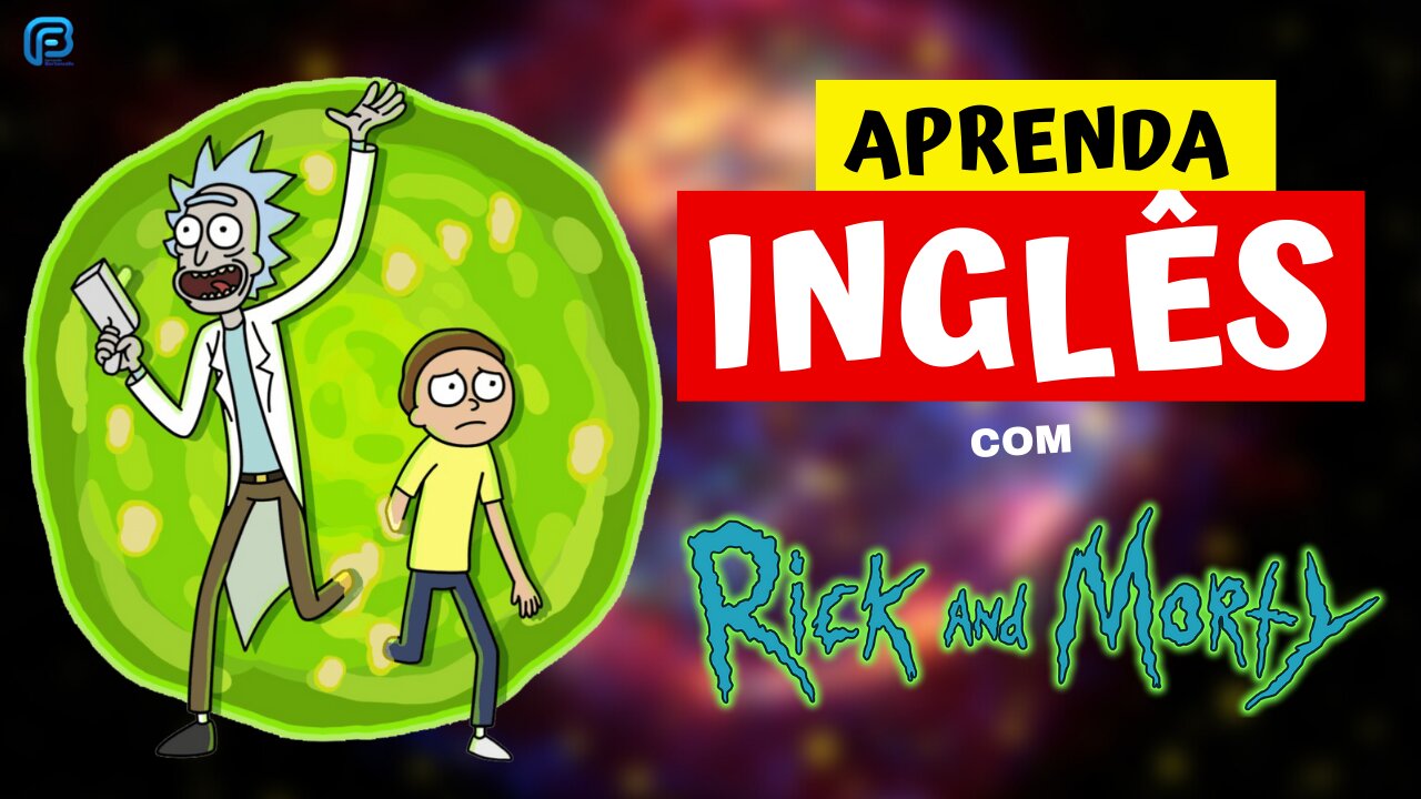 Aprenda INGLÊS com RICK E MORTY