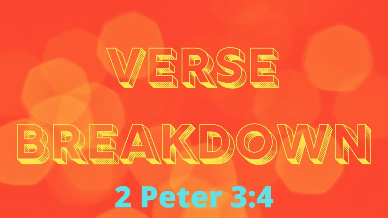 2 Peter 3:4 - Verse Breakdown #81 | Ewaenruwa Nomaren