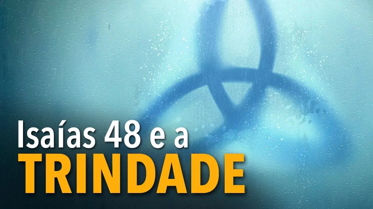 Isaías 48 e a Trindade