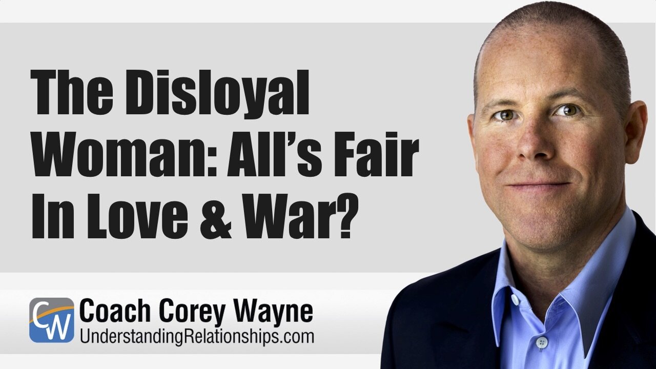 The Disloyal Woman: All’s Fair In Love & War?