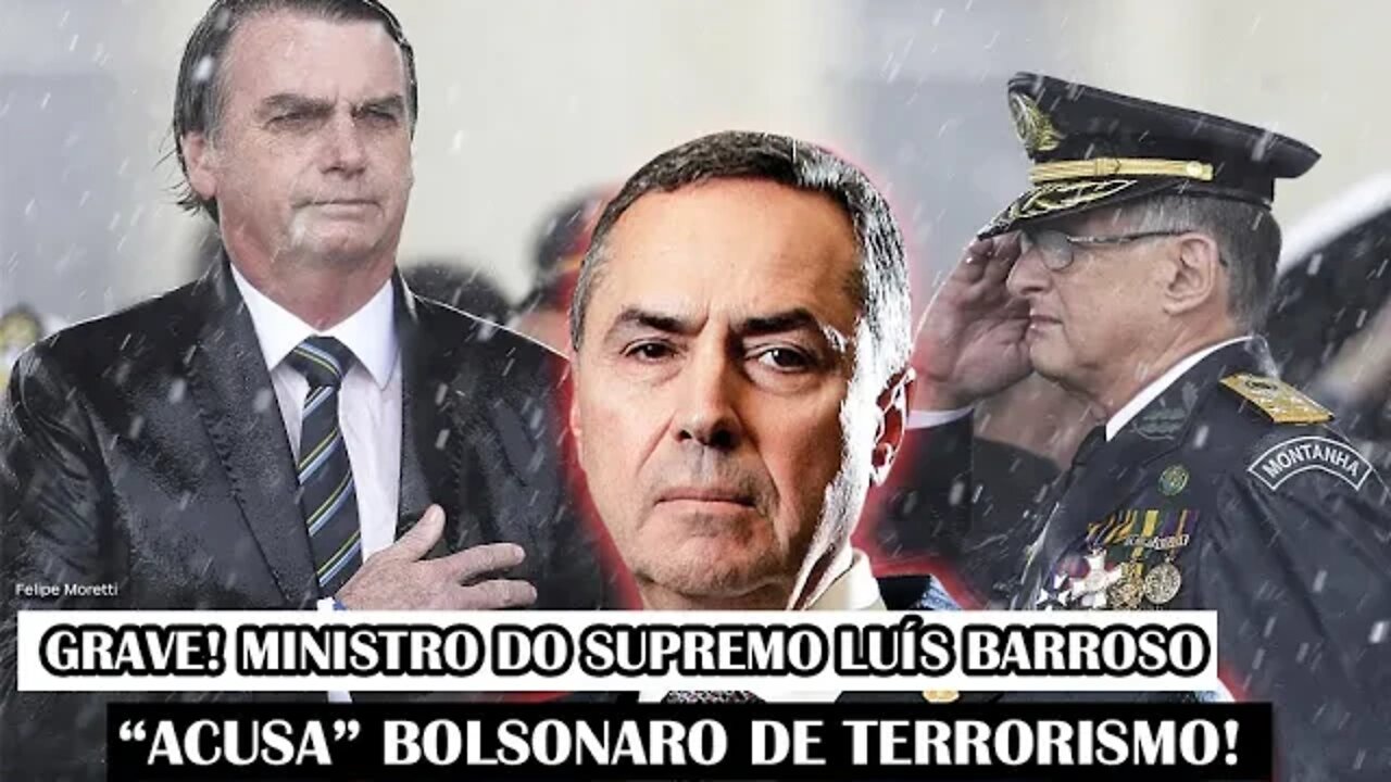 Grave! Ministro Do Supremo Luís Barroso “Acusa” Bolsonaro De Terr.0rismo!