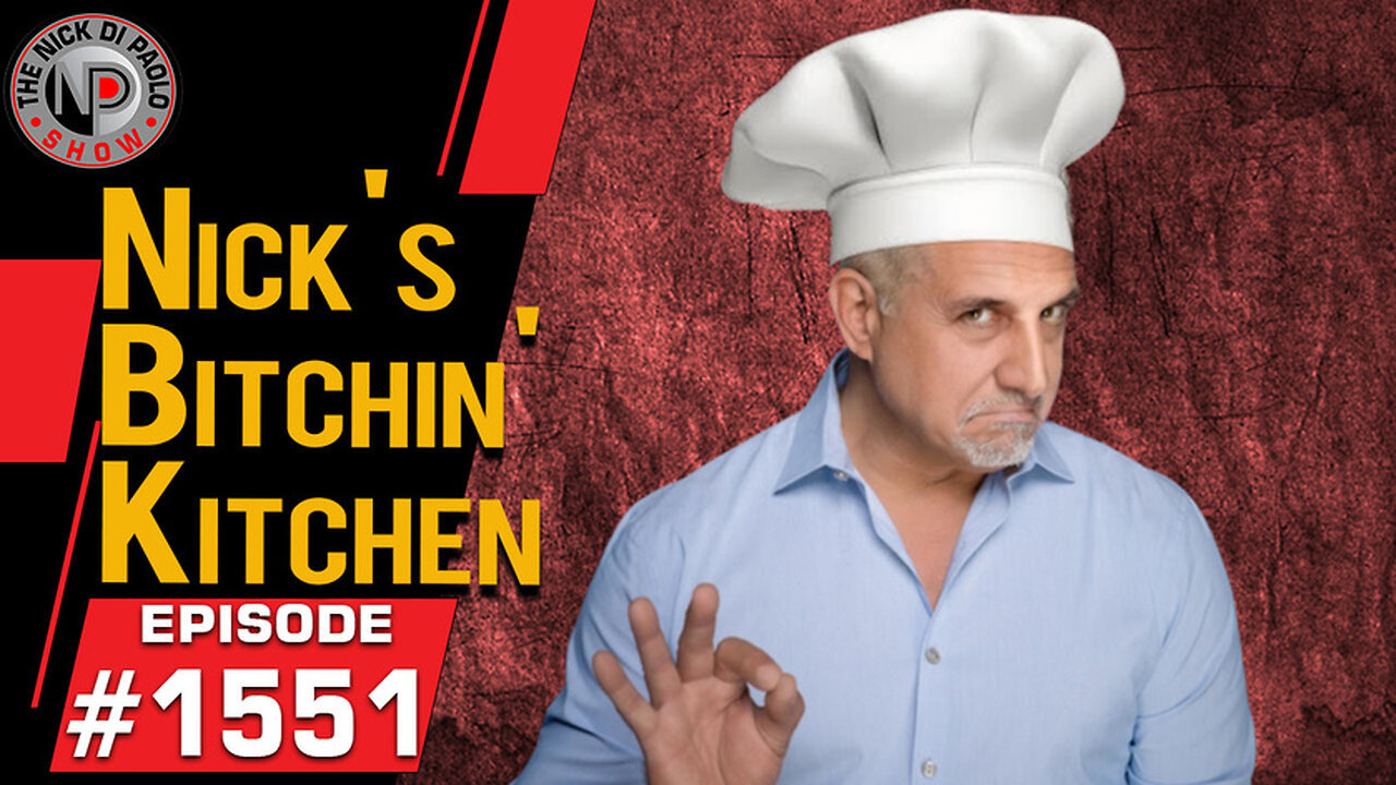 Nick's Bitchin' Kitchen | Nick Di Paolo Show #1551