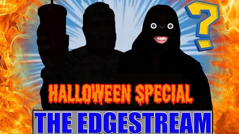 🔥✊🏿✡️🎃🔥 Halloween Special 2024 🔥🎃✡️✊🏿🔥 - The EdgeStream (2024-10-31)