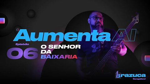 Aumenta AI 06 - Aprenda a gravar melhor seu baixo