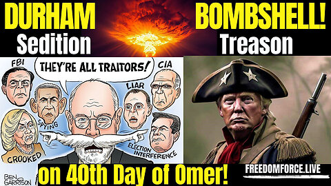 Durham Report of Omer Day 40 - Sedition & Treason! Default Acts 2 Harvest