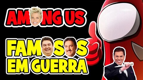 Among Us - Famosos em guerra - Ao vivo