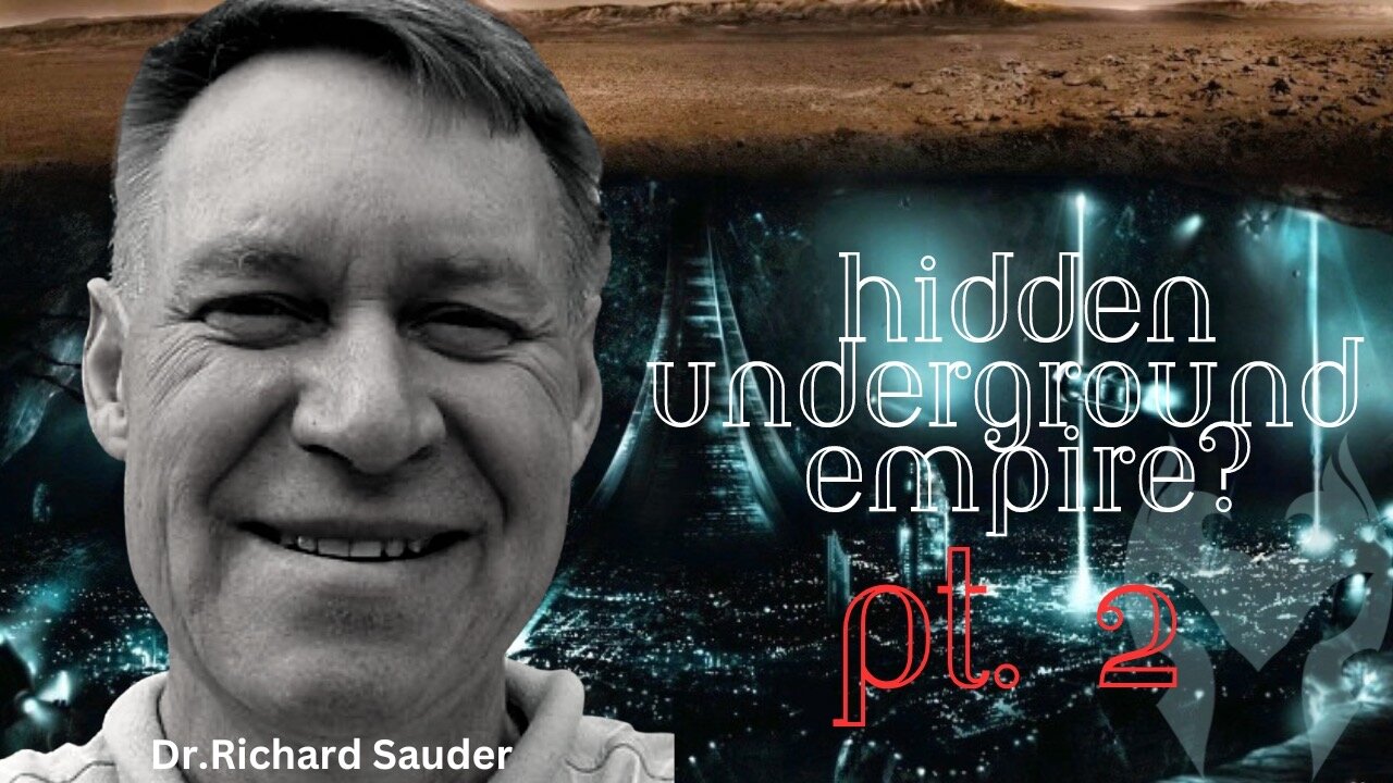 Hidden Underground Empire Pt. 02 - A Very DEEP Conversation With Dr. Richard Sauder