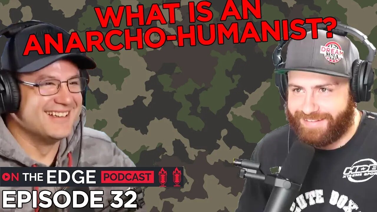 What Is An Anarcho-Humanist? - On The Edge Podcast with Dean Shauger