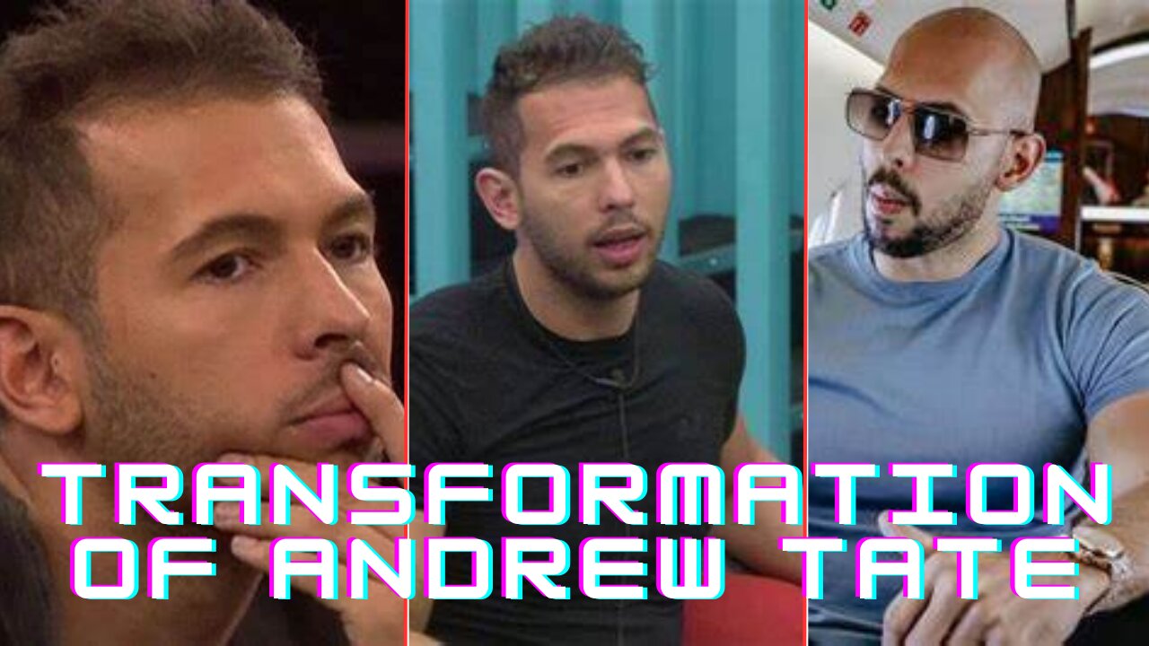 Transformation of Andrew Tate