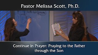 Colossians 4:2 Continue in Prayer: Praying to the Father through the Son - Colossians Ch 4 #3