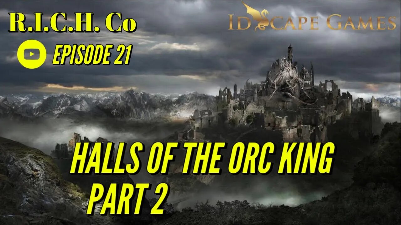 Episode 21 - Halls of the Orc King (Part 2) - Dragon Family and Friends - D&D