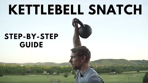 Kettlebell Snatch Ultimate Guide