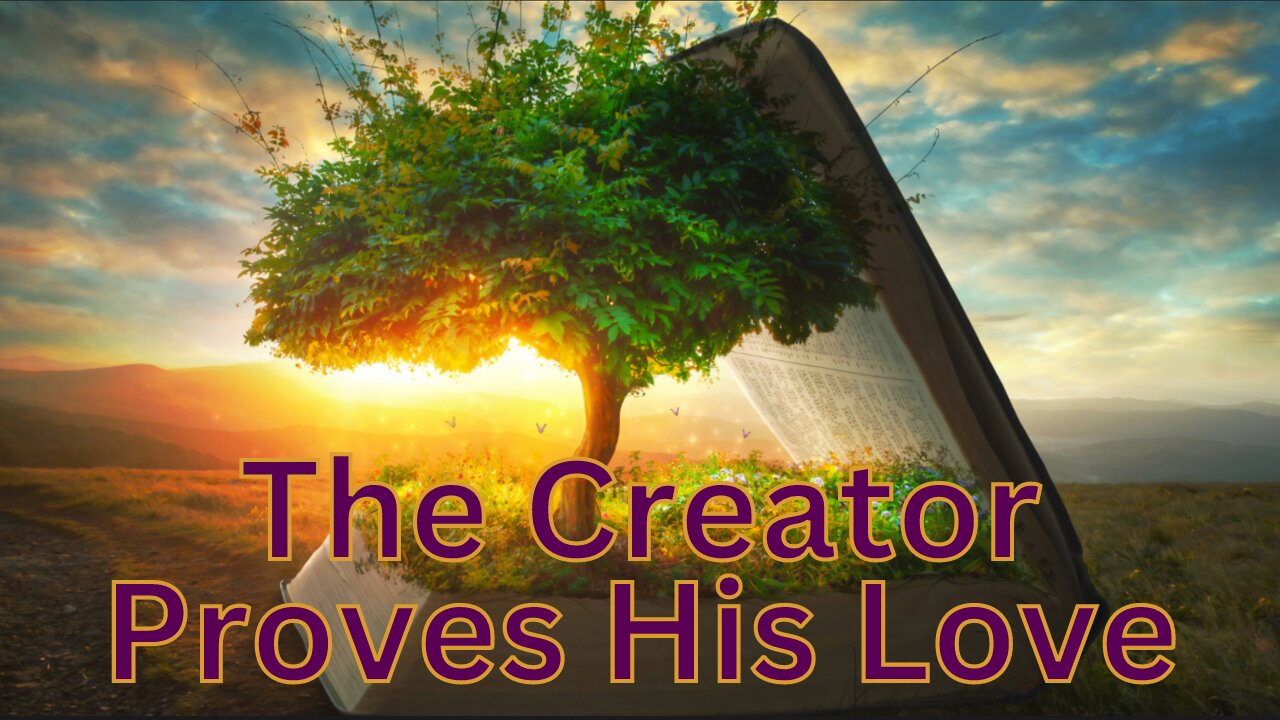 The Creator Proves His Love