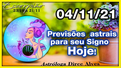 [Horóscopo do Dia] 04/11/2021previsões astrais para todos os signos Dirce Alves [Quinta-Feira]#Novo