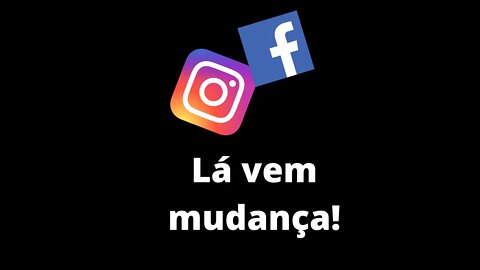 Mudança na forma de anunciar no Facebook e Instagram, em breve...