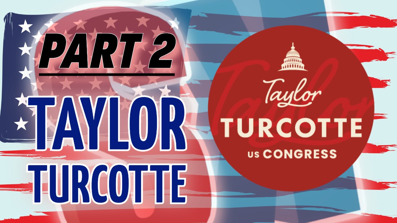 PART 2 with Taylor Turcotte! Get Bennie T OUT!! #Turcotte2024 #BennieThompson