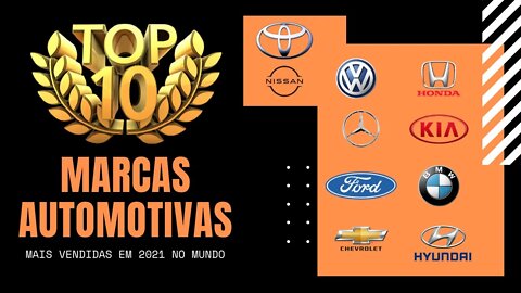 TOP 10 - marcas que mais vendem carros no mundo em 2021