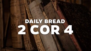 Daily Bread: 2 Cor 4