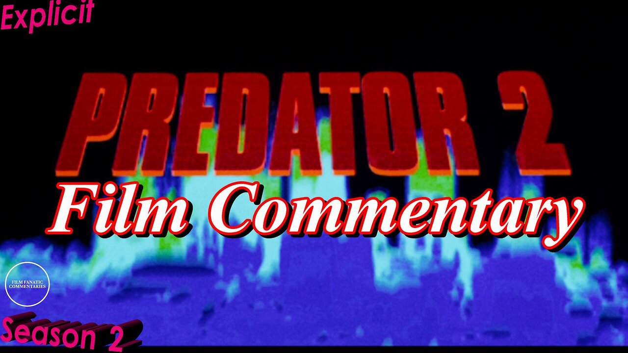 Predator 2 (1990) - Film Fanatic Commentary